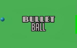 Bullet Ball - Score Challenge Game